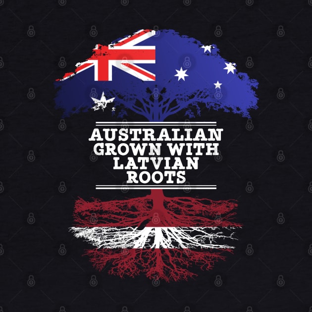 Australian Grown With Latvian Roots - Gift for Latvian With Roots From Latvia by Country Flags